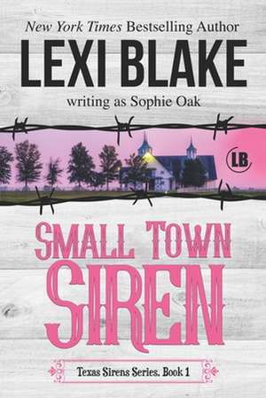 Small Town Siren de Lexi Blake