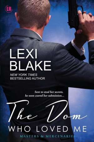 The Dom Who Loved Me de Blake Lexi