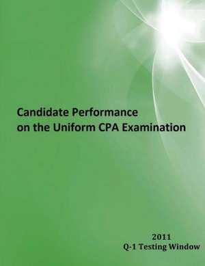 Candidate Performance on the Uniform CPA Examination: 2011 Window Q-1