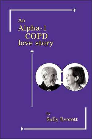 An Alpha-1 Copd Love Story: How Companies Can Redesign Work to Become More Innovative in a Cloud Economy de Sally Everett