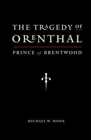 The Tragedy of Orenthal, Prince of Brentwood de Michael W. Monk