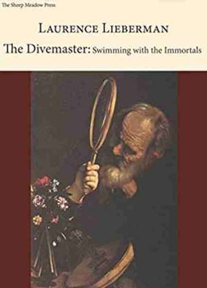 Divemaster: Swimming with the Immortals de Laurence Lieberman