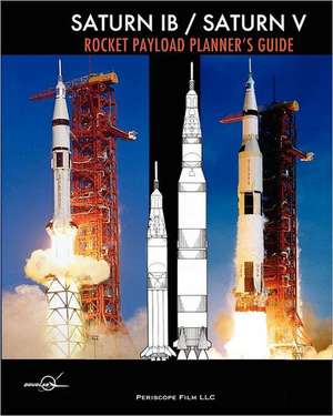 Saturn Ib / Saturn V Rocket Payload Planner's Guide: How Chrysler's Detroit Tank Arsenal Built the Tanks That Helped Win WWII de Douglas Aircraft