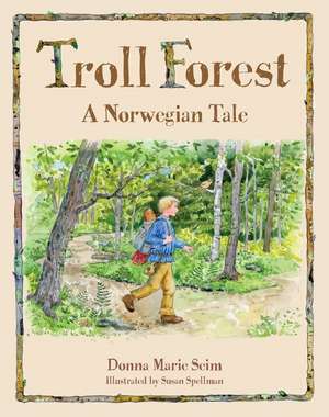 Troll Forest: A Norwegian Tale de Donna Seim