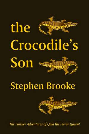 The Crocodile's Son de Stephen Brooke