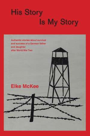 His Story Is My Story de Elke McKee