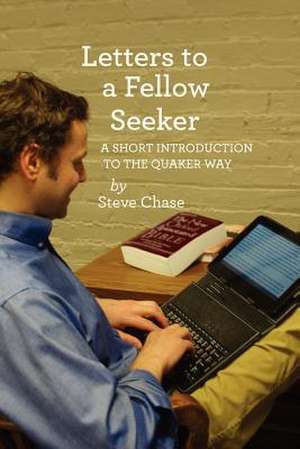 Letters to a Fellow Seeker de Steve Chase