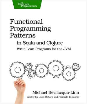 Functional Programming Patterns in Scala and Clojure de Michael Bevilacqua–linn