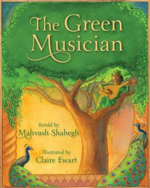 The Green Musician de Mahvash Shahegh