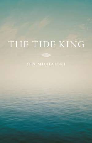 The Tide King de Jen Michalski