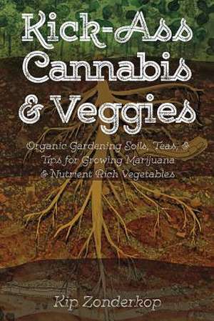 Kick-Ass Cannabis & Veggies de Kip Zonderkop