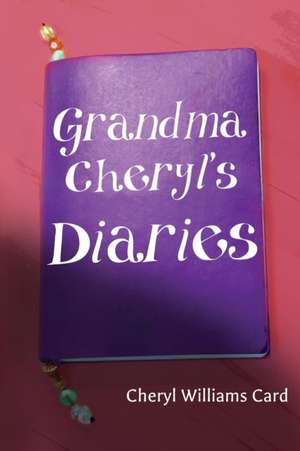 Grandma Cheryl's Diaries de Cheryl Williams Card