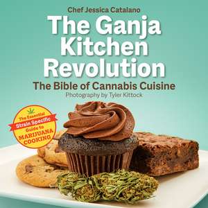 The Ganja Kitchen Revolution: 2nd Edition de Jessica Catalano