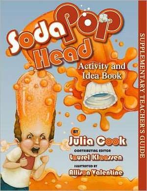 Soda Pop Head Activity and Idea Book de Julia Cook