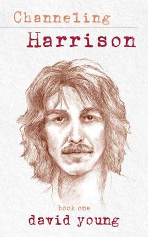 Channeling Harrison de David Young