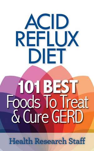 Acid Reflux Diet de Research Staff, Health