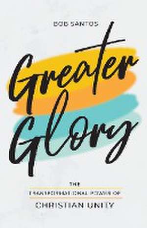 Greater Glory de Bob Santos