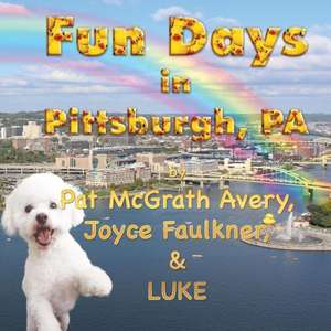 Fun Days in Pittsburgh de Pat McGrath Avery