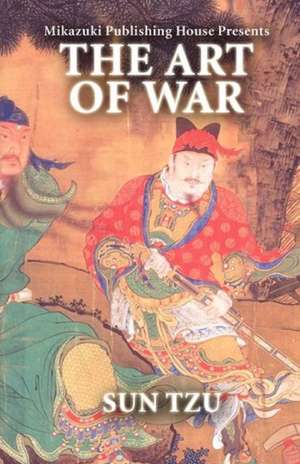 The Art of War: The Greatest Strategy Book Ever Written de Sun-Tzu