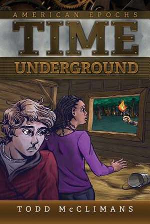 Time Underground: A Tiller Galloway Underwater Adventure de Todd McClimans