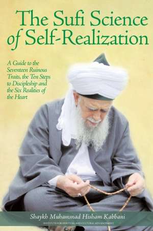 The Sufi Science of Self-Realization de Shaykh Muhammad Hisham Kabbani