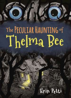 The Peculiar Haunting of Thelma Bee de Erin Petti