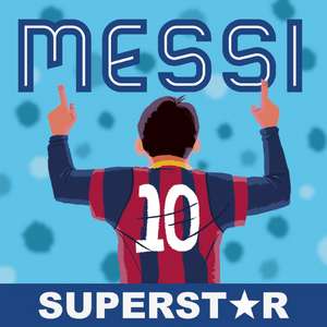 Messi, Superstar: His Records, His Life, His Epic Awesomeness de duopress labs