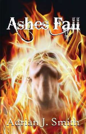 Ashes Fall de Adrian J. Smith