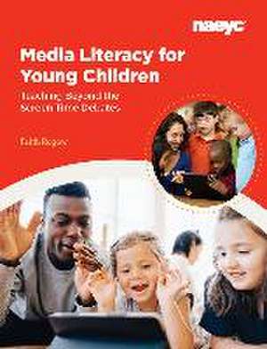 Media Literacy for Young Children de Faith Rogow