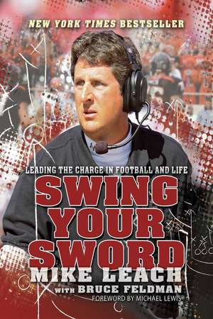 Swing Your Sword: Leading the Charge in Football and Life de Mike Leach