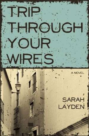 Trip Through Your Wires de Sarah Layden