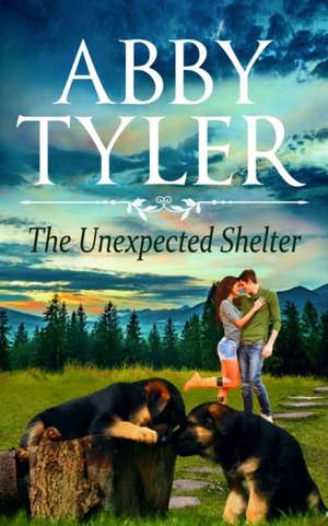 The Unexpected Shelter de Abby Tyler