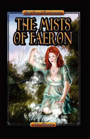 The Mists of Faeron de J. A. Giunta