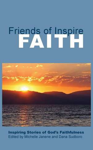 Friends of Inspire Faith de Michelle Janene