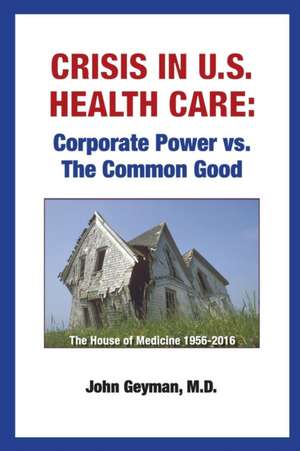 Crisis In U.S. Health Care de John Geyman