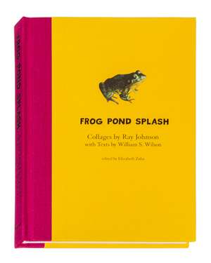 Ray Johnson and William S. Wilson: Frog Pond Splash de William Wilson