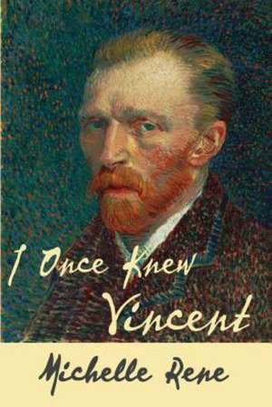 I Once Knew Vincent de Michelle Rene