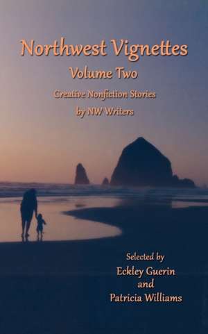 Northwest Vignettes Volume Two de Northwest Writers