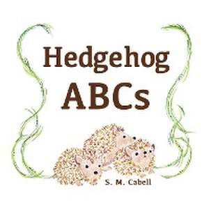 Hedgehog ABCs de S. M. Cabell