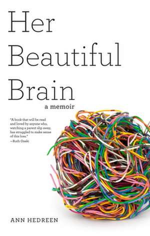 Her Beautiful Brain: A Memoir de Ann Hedreen