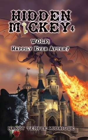 Hidden Mickey 4: Wolf! Happily Ever After? de Nancy Temple Rodrigue