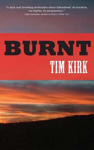 Burnt de Tim Kirk