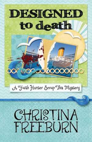 Designed to Death de Christina Freeburn