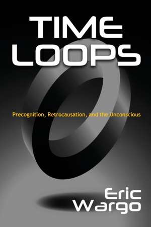 Time Loops de Eric Wargo