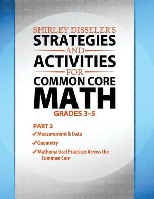 Shirley Disseler's Strategies and Activities for Common Core Math Part 2 de Shirley Disseler