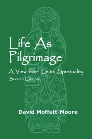 Life as Pilgrimage de David Moffett-Moore