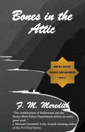 Bones in the Attic de F M Meredith