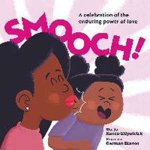 Smooch! de Karen Kilpatrick