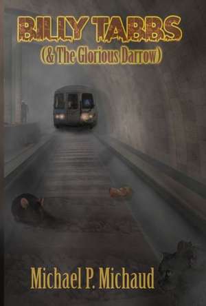 Billy Tabbs (& the Glorious Darrow) de Michael P. Michaud