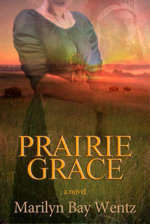 Prairie Grace de Marilyn Bay Wentz